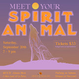 Saturday, September 20th at 7pm: Meet Your Spirit Animal