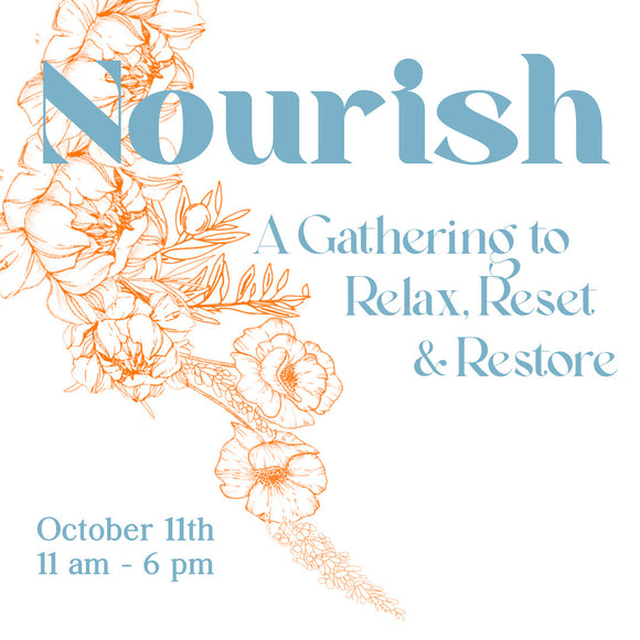 Saturday, October 11th at 11am: Nourish: Relax, Reset & Restore